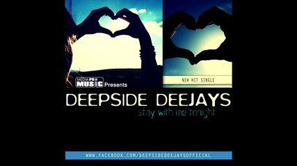 Deepside Deejays - Stay With Me Tonight