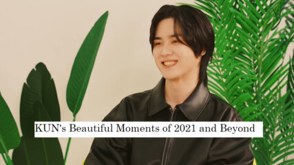 [bg subs] Kun's Beautiful Moments of 2021 and Beyond