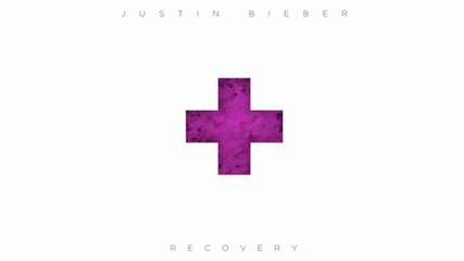 Justin Bieber - Recovery ( Audio ) /+ Текст и Превод