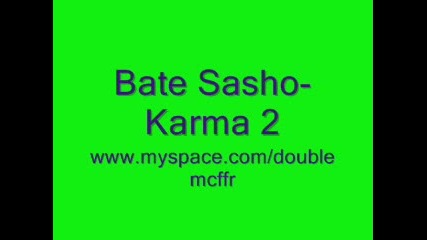 Bate Sasho - Karma 2 