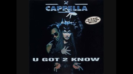 Cappella - u got 2 know