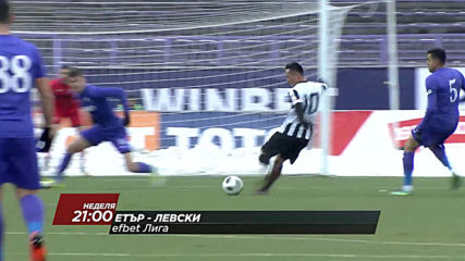 Ботев Пловдив-Дунав от 18.45 ч. и Етър-Левски от 21.00 ч. на 21 юли по DIEMA SPORT