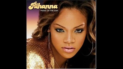 Rihanna - Music Of The Sun 