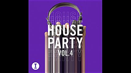 Toolroom House Party Vol 4 (mixed By Piero Pirupa)