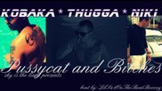 Kobaka feat Thugga Niki and Thracian - Pussycat & Bitches