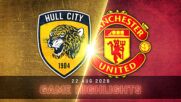 Hull City Association Football Club vs. Manchester United - Condensed Game