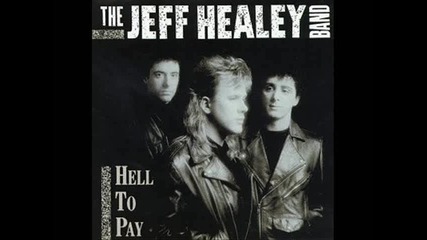 The Jeff Healey Band - Something to Hold on To