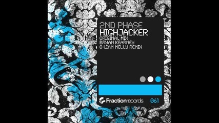 2nd phase -highjacker(bryan kearney and liam melly remix)(trance 2011)