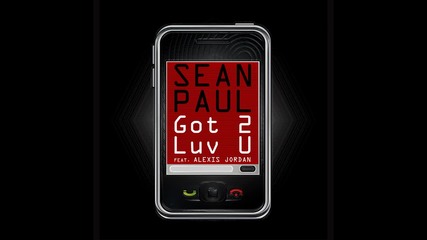 Sean Paul ft. Alexis Jordan - Got 2 Luv U