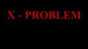 X - Problem ( feat. Dim4ou ) 2012