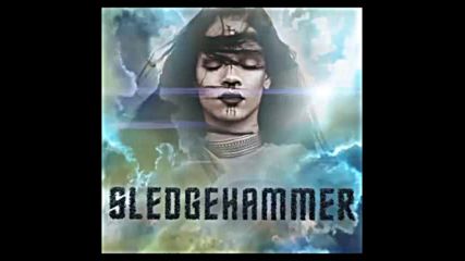 *2016* Rihanna - Sledgehammer