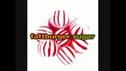 Fattburger - Sugar - Sugar 1998 