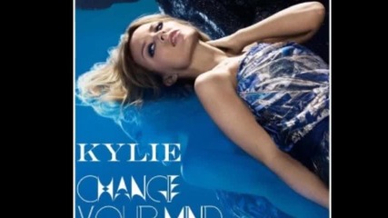 Kylie feat. Deadmau5 - Change Your Mind 