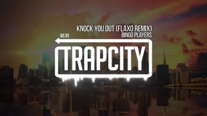 Неустоим Трап!!! Bingo Players - Knock You Out (flaxo Remix)