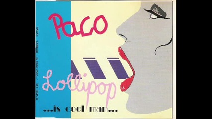 Paco - Lollipop ...is Cool Man... (paco mix)