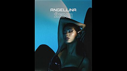 Angellina - Žena (official Audio ｜ Album 2023).mp4