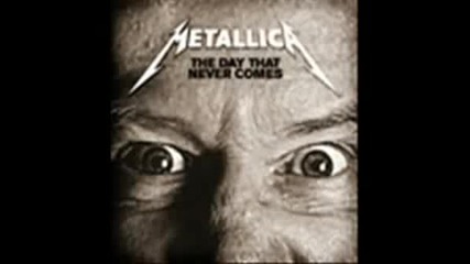 Metallica - The Day That Never Comes(new!)