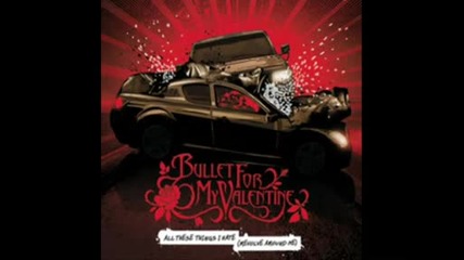 Bullet For My Valentine - All These Things I Hate Lyrics