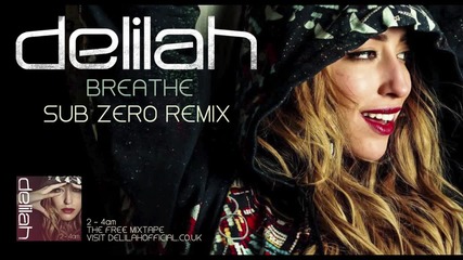 Delilah - Breathe (sub Zero Remix) Out Now
