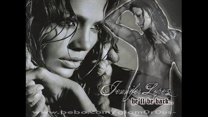 Jennifer Lopez - Hell Be Back