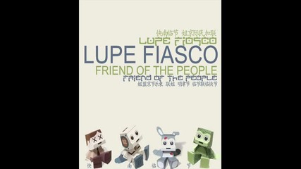 Lupe Fiasco - The End Of The World