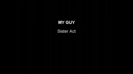 Sister Act- My God (my Guy) + Превод