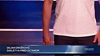 Dejan Draskovic - Zakletva pred oltarom - Gp - (tv Grand 14.06.2024.).mp4
