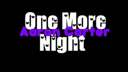 Aaron Carter - One more night 