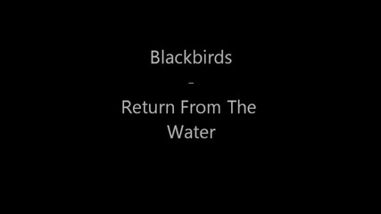 Blackbirds - Return From The Water [progressive Rock]