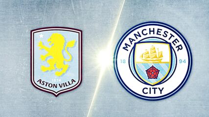 Aston Villa vs. Manchester City - Game Highlights