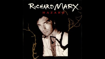 Richard Marx - Hazard ( превод) 