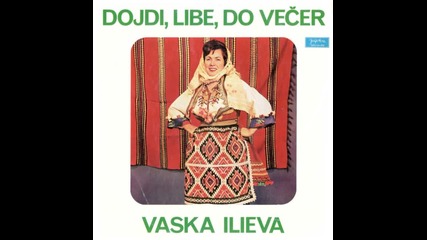 Vaska Ilieva - More Мaksim ima losa zena