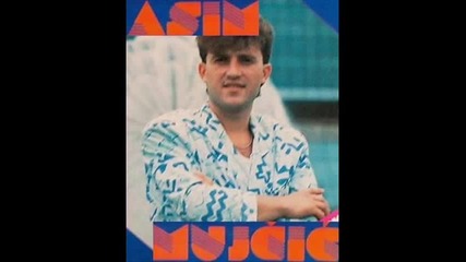 Asim Mujcic - Ljubavi sam njene gladan