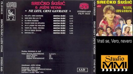 Srecko Susic i Juzni Vetar - Vrati se, Vero, nevero (Audio 1994)