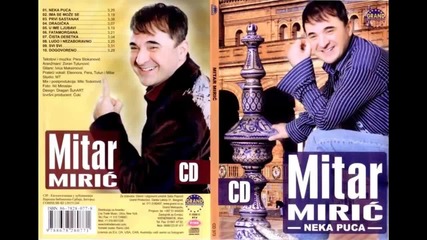 Mitar Miric - Ludo i nezaboravno - (Audio 2006) HD