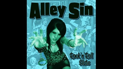 Alley Sin - Playin In A Rock N Roll Band 