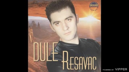 Dule Resavac - Neverna zena - (Audio 2000)