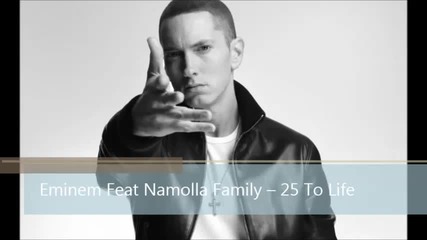 New 2012 - Eminem Ft. Namolla Family - 25 To Life
