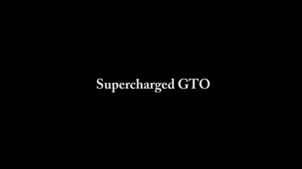 Изродско Gto Supercharged