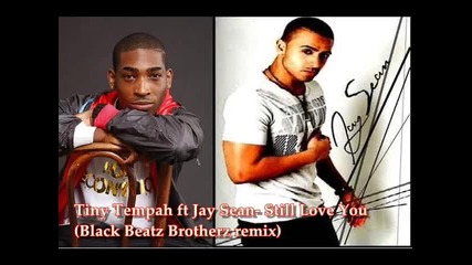 Jay Sean - Still Love You+lyrics (black Brotherz) remix ft. Tiny Tempah 