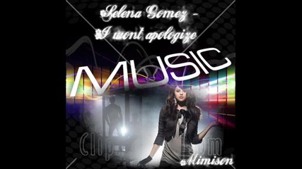 Selena Gomez - I wont apologize