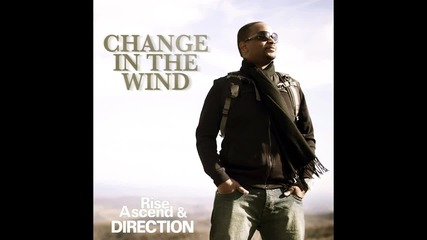 Rise-ascend & Direction - Change In The Wind
