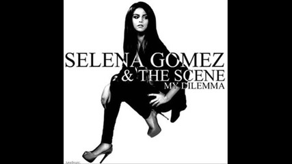 Selena Gomez & The Scene - My dilemma