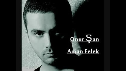 Onur San 2008 Aman Felek