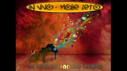 In Vivo - Moje Leto Remix By Dj Ivan Milanovic