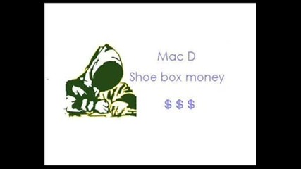 Mac - D - Shoe Box Money