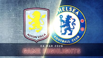 Aston Villa vs. Chelsea - Condensed Game
