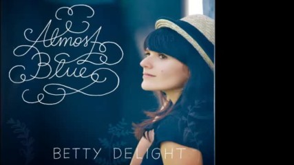 Betty Delight - Almost Blue 2014 full album jazz