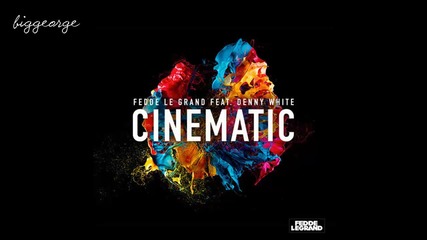 Fedde Le Grand ft. Denny White - Cinematic ( Radio Edit )
