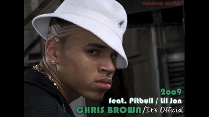 Chris Brown Feat. Pitbull & Lil Jon - Its Official [new 2009]